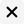 X